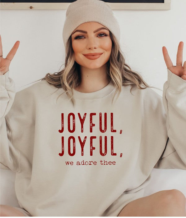 Joyful We Adore Thee Sweatshirt