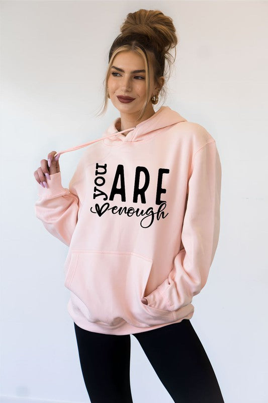 You Are Enough Softest Ever Hoodie