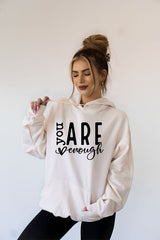 You Are Enough Softest Ever Hoodie