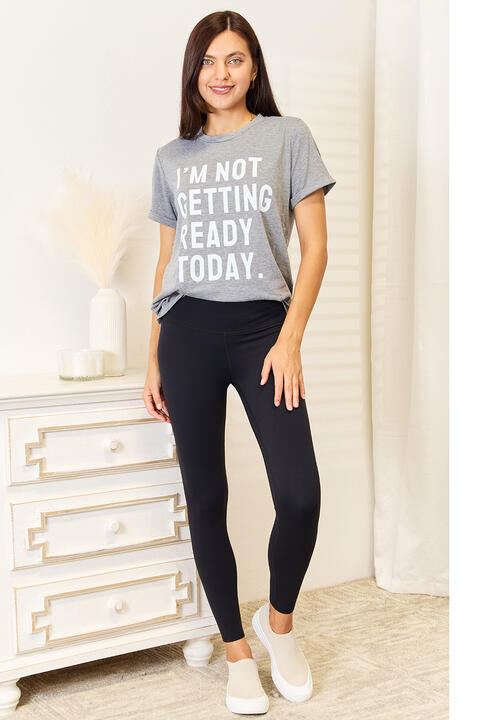 Simply Love I’m Not Getting Ready Today Graphic T-Shirt