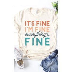Its Fine Im Fine Everythings Fine Graphic Tee