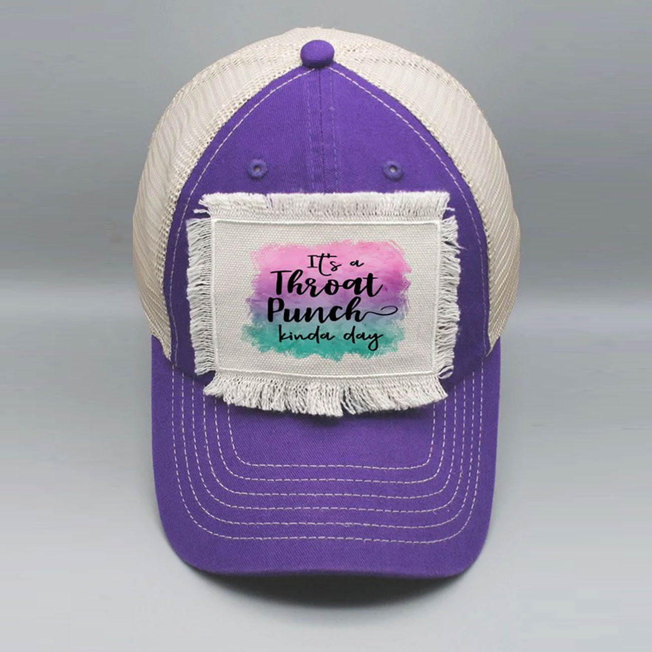 It's a Throat Punch Kind of Day Patch Hat